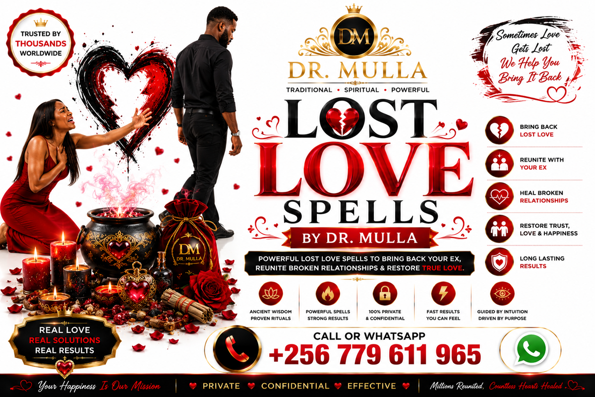 Need Urgent Help to Get Your Lost Lover Back? Lost Love Spells by Dr. Mulla | +256 779 611 965