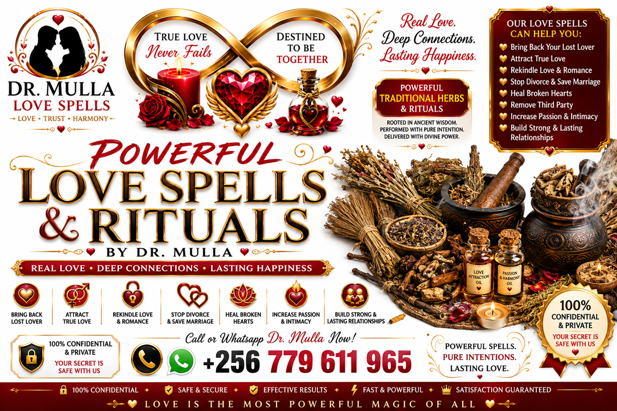 Most Powerful Love Spells That Work Fast - Make Him Fall in Love with You Forever | Dr. Mulla +256 779 611 965