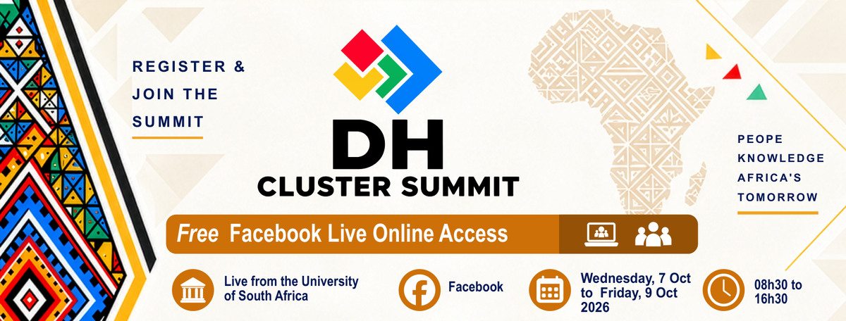 DH Cluster Summit 2026: free Facebook Live access, 7–9 October, 08h30–16h30. Live from the University of South Africa.